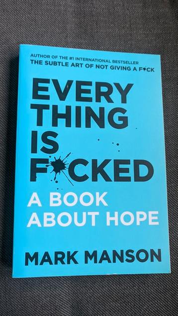 Everything Is Fucked, A book about hope - Mark Manson beschikbaar voor biedingen