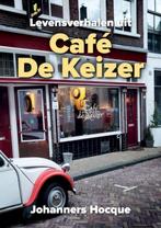 Levensverhalen uit Café de Keizer:, Boeken, Biografieën, Verzenden, Nieuw, Johanners Hocque, Overige