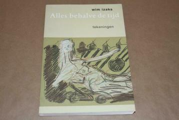 Wim Izaks - Alles behalve de tijd - Tekeningen !! beschikbaar voor biedingen