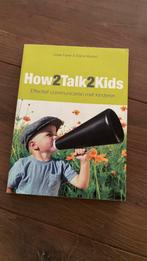 Adele Faber - How2talk2kids gesigneerde versie!, Boeken, Ophalen of Verzenden, Zo goed als nieuw, Adele Faber; Elaine Mazlish