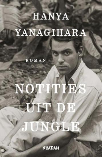 Hanya Yanagihara: Notities uit de jungle beschikbaar voor biedingen