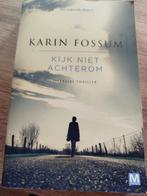Kijk Niet Achterom - Karin Fossum, Boeken, Ophalen of Verzenden, Zo goed als nieuw, Karin Fossum