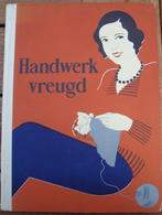 Handwerkvreugd - brei- en haakboek - hardcover 1930?, Boeken, Hobby en Vrije tijd, Ophalen of Verzenden, Breien en Haken, Zo goed als nieuw