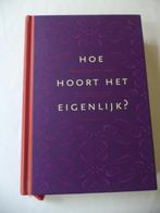 Hoe hoort het eigenlijk, Reinildis van Ditzhuyzen, Boeken, Ophalen of Verzenden, Zo goed als nieuw