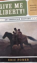Give Me Liberty! - Eric Foner, Ophalen of Verzenden, 20e eeuw of later, Zo goed als nieuw