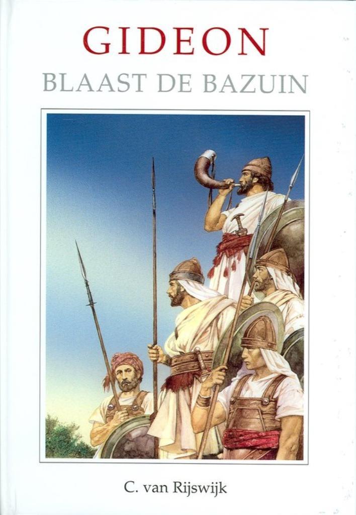 Gideon Blaast De Bazuin C. van Rijswijk 9789055511563, Boeken, Godsdienst en Theologie, Zo goed als nieuw, Christendom | Protestants