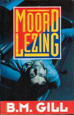 Moordlezing - B.M.Gill, Ophalen of Verzenden, Gelezen