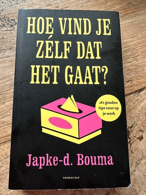Hoe vind je zelf dat het gaat?  🔆 Japke-D. Bouma, Boeken, Literatuur, Zo goed als nieuw, Nederland, Ophalen of Verzenden