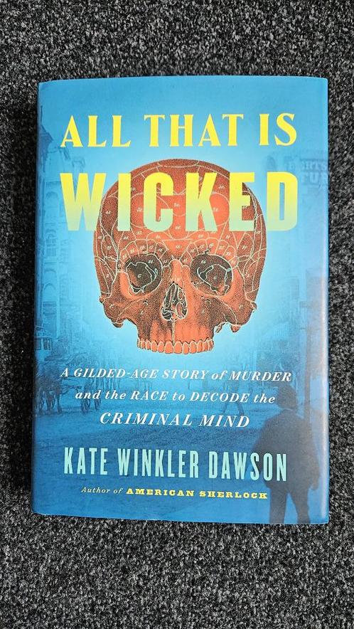 All that is wicked - Kate Winkler Dawson - True Crime, Boeken, Overige Boeken, Zo goed als nieuw, Ophalen of Verzenden