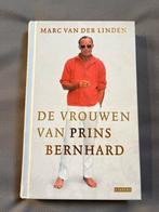 De Vrouwen van Prins Bernhard - Marc van der Linden, Ophalen of Verzenden, Zo goed als nieuw, Politiek