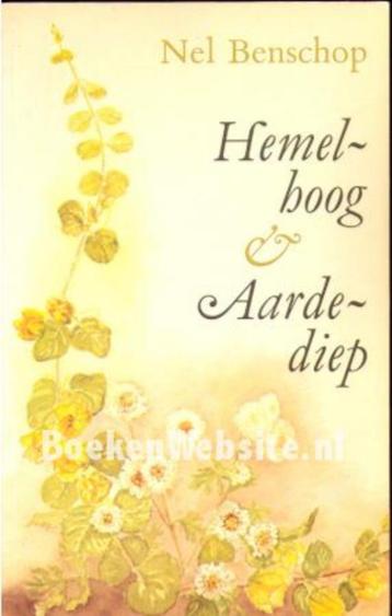 Hemelhoog en aardediep./ Nel Benschop. beschikbaar voor biedingen