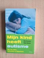 Peter Vermeulen - Mijn kind heeft autisme, Boeken, Ophalen of Verzenden, Zo goed als nieuw, Ontwikkelingspsychologie