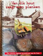 Van Dik hout zaagt men Planken- Zaanstreek-Zaanse Molens, Boeken, Ophalen of Verzenden, 20e eeuw of later, Zo goed als nieuw