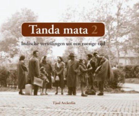 Tanda Mata 1 +2 Indische vertellingen uit een roerige tijd, Boeken, Geschiedenis | Wereld, Zo goed als nieuw, Azië, Ophalen of Verzenden