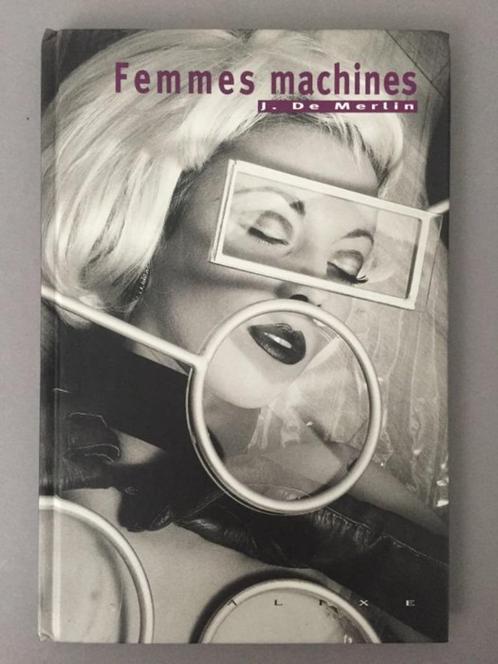 J. De Merlin - Femmes machines, 1999 - naaktfotografie BDSM, Boeken, Kunst en Cultuur | Fotografie en Design, Zo goed als nieuw