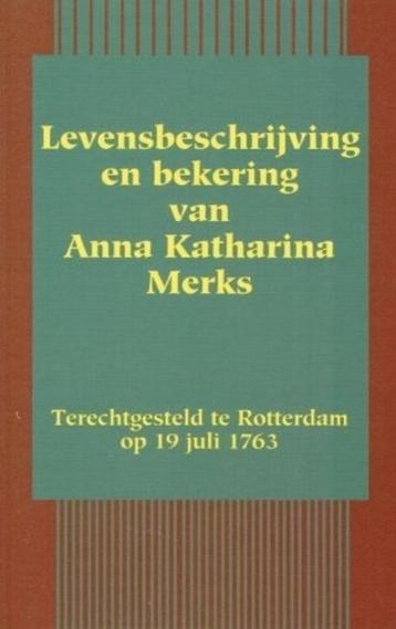 Levenbeschrijving en bekering van Anna Katharina Merks beschikbaar voor biedingen