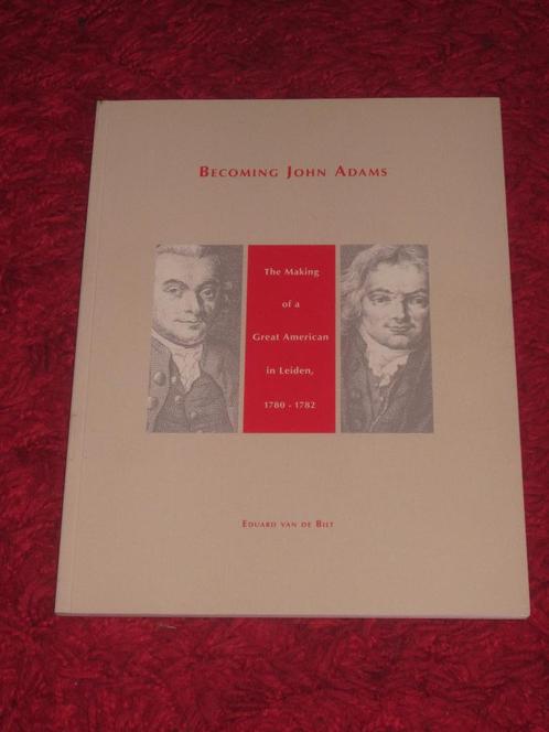Leiden - Becoming John Adams - Pieterskerk - (1780-1782)., Boeken, Geschiedenis | Stad en Regio, Zo goed als nieuw, 17e en 18e eeuw