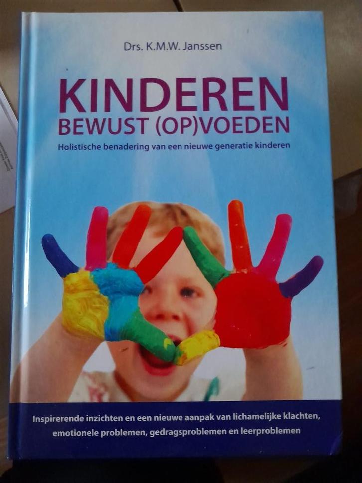 Kinderen bewust (op)voeden Holistisch Hardcover, Boeken, Psychologie, Zo goed als nieuw, Ontwikkelingspsychologie, Ophalen of Verzenden