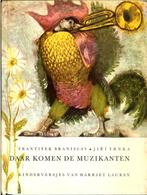 Frantsek Branislav DAAR KOMEN DE MUZIKANTEN. Harriet Laurey, Boeken, Ophalen of Verzenden, Gelezen