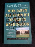Yuri B. Shvets, Mijn jaren als spion bij de KGB in Washingto, Ophalen of Verzenden, Gelezen