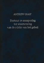 ANDREW GRAY - BESTUUR EN AANSPORING TOT PLICHT GEBED, Boeken, Ophalen of Verzenden, Gelezen