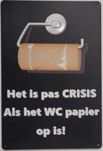 Crisis als het wc papier op is reclamebord van metaal deco