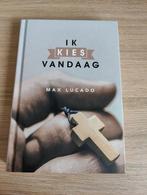 Max Lucado - Ik kies vandaag, Ophalen of Verzenden, Zo goed als nieuw, Max Lucado