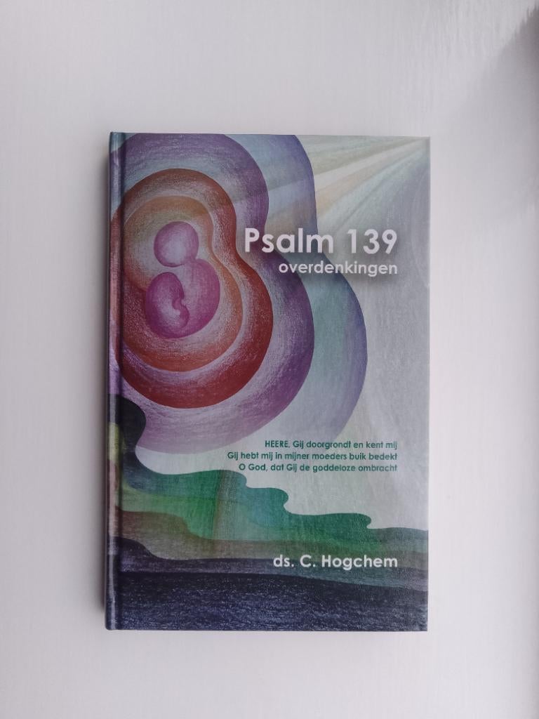 Psalm 139 - ds. C. Hogchem, Boeken, Christendom | Protestants, Ophalen of Verzenden, Zo goed als nieuw, C. Hogchem