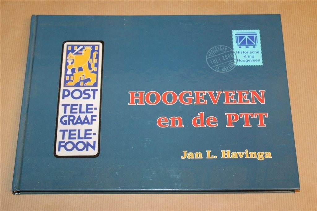 Hoogeveen en de PTT — Post & Telecom Geschiedenis, Ophalen of Verzenden, Zo goed als nieuw