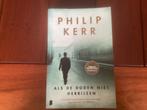 Als de Doden niet herrijzen - Philip Kerr, Boeken, Ophalen of Verzenden, Gelezen