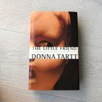 The Little Friend van Donna Tartt hardcover, Ophalen of Verzenden, Donna Tartt, Zo goed als nieuw