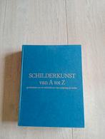 Schilderkunst van A tot Z, Ophalen of Verzenden, Zo goed als nieuw, Schilder- en Tekenkunst