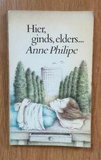 Anne Philipe - Hier, ginds, elders ..., Europa overig, Ophalen of Verzenden, Zo goed als nieuw, Anne Philipe