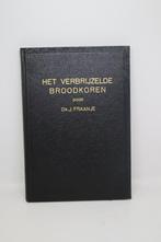 Het verbrijzelde broodkoren - J. Fraanje, Ophalen of Verzenden, Gelezen