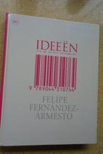 Ideeën die de wereld veranderden Felipe Fernández-Armesto, Ophalen of Verzenden, Gelezen, Felipe Fernández-Armesto