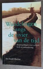 Dr. Ewald Mackay: Wandelingen langs de rivier van de tijd, Ophalen of Verzenden, Zo goed als nieuw