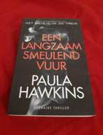 Een langzaam smeulend vuur, Ophalen of Verzenden, Zo goed als nieuw, Paula Hawkins, Europa overig