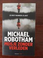 Michael Robotham/ Meisje zonder verleden, Boeken, Thrillers, Ophalen of Verzenden, Zo goed als nieuw, Nederland