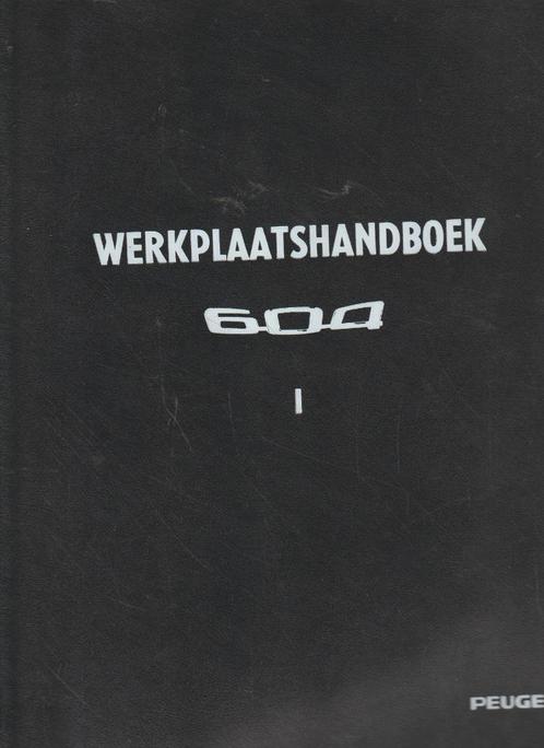 PEUGEOT 604 I  + II Werkplaatsboeken NIEUW, Auto diversen, Handleidingen en Instructieboekjes, Ophalen of Verzenden