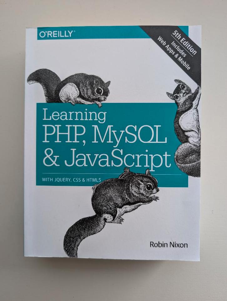 Learning PHP, MySQL & JavaScript (O'Reilly) - Robin Nixon, Boeken, Informatica en Computer, Zo goed als nieuw, Programmeertaal of Theorie