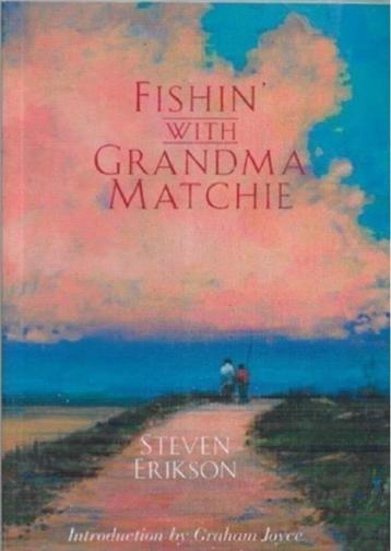 Steven Erikson Fishin' with Grandma Matchie beschikbaar voor biedingen