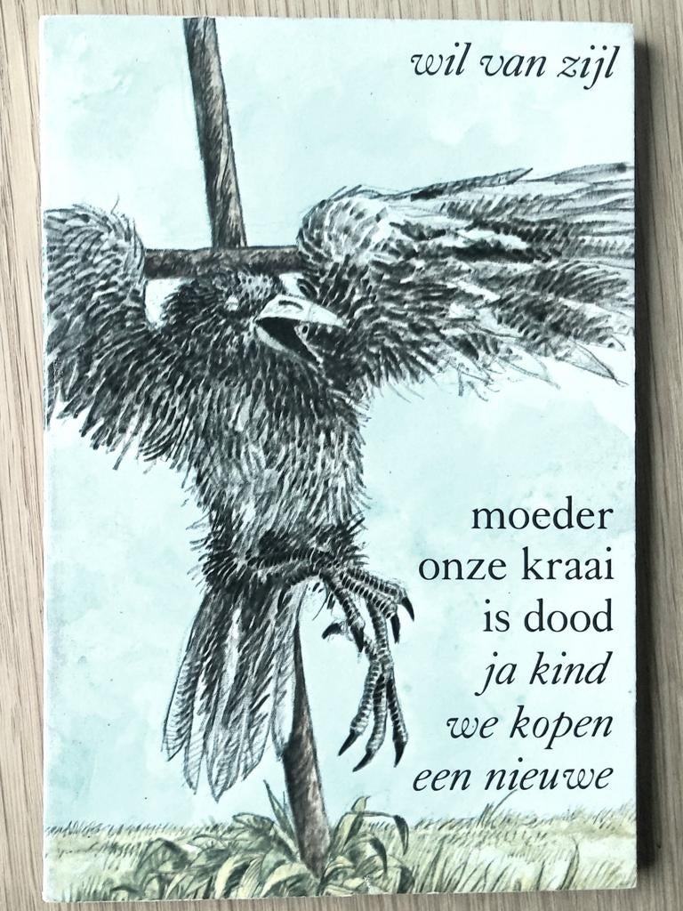 Moeder onze kraai is dood. Ja kind we kopen een nieuwe., Ophalen of Verzenden, Gelezen