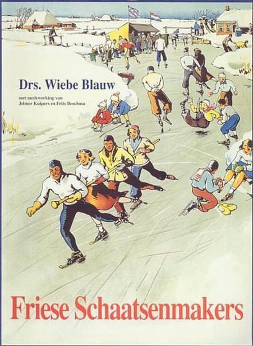 Wiebe Blauw - Friese schaatsenmakers - van ambacht, Boeken, Geschiedenis | Stad en Regio, Gelezen, 20e eeuw of later, Ophalen of Verzenden