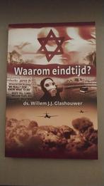 Waarom Eindtijd? - Nieuwstaat, Boeken, Willem J.J. Glashouwer, Christendom | Protestants, Ophalen of Verzenden, Zo goed als nieuw