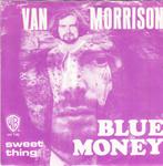 van morrison - blue money  ( 1971 ), Cd's en Dvd's, Vinyl Singles, Pop, Ophalen of Verzenden, 7 inch, Single