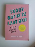 Sorry dat ik te laat ben, maar ik wilde niet komen, Ophalen of Verzenden, Nieuw, Jessica Pan