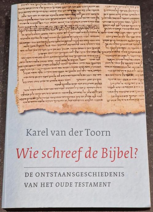 Wie schreef de Bijbel?  - Karel van der Toorn, Boeken, Godsdienst en Theologie, Nieuw, Ophalen of Verzenden