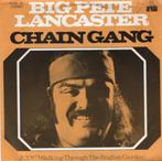 BIG PETE LANCASTER  -  Chain gang, Gebruikt, 7 inch, Single, Ophalen of Verzenden