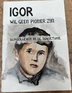 Igor wil geen pionier zijn Schoolleven in de Sovjet-Unie, Ophalen of Verzenden, Zo goed als nieuw