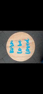 Houten Schijf 'Born to be loved', Ophalen of Verzenden, Zo goed als nieuw